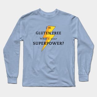 I'm gluten free - What's your superpower? Long Sleeve T-Shirt